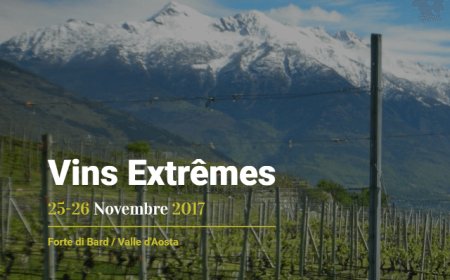 Vins Extrêmes 2017: al Forte di Bard il meglio dei vini ad alta quota
