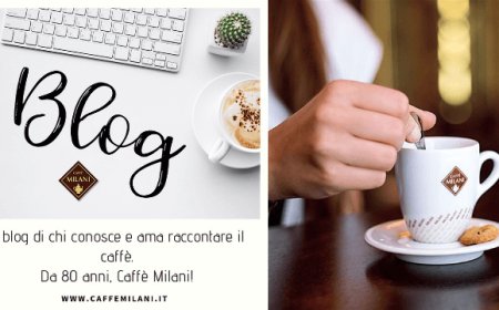 Caffè Milani racconta il caffè sul suo nuovo blog