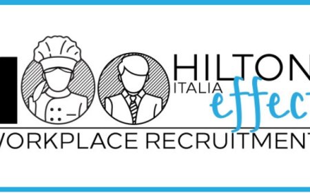 Hilton Italia Effect: due Recruiting Day a marzo per 100 assunzioni