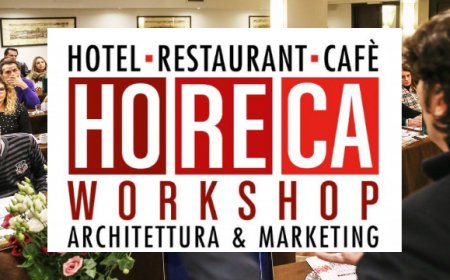 "HoReCa Workshop - Architettura e Marketing": corso specializzato a febbraio