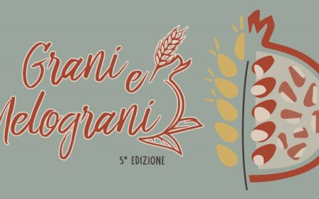 Grani e melograni 2018: antiche colture e sapori gourmet