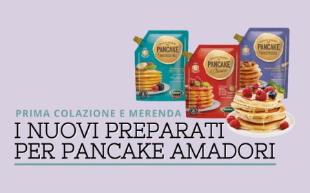Prima colazione e merenda. I nuovi preparati per pancake Amadori