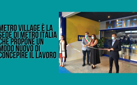 METRO VILLAGE è la sede di METRO Italia che propone un modo nuovo di concepire il lavoro
