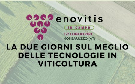 Enovitis in campo 2021: la due giorni sul meglio delle tecnologie in viticoltura