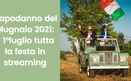 Capodanno del Mugnaio 2021: il 1°luglio tutta la festa in streaming