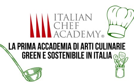 "Italian Chef Academy", la prima Accademia di Arti Culinarie Green e Sostenibile in Italia