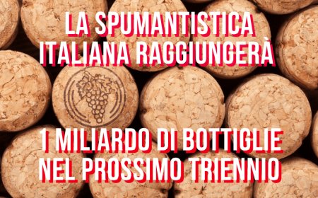 La spumantistica italiana raggiungerà 1 miliardo di bottiglie nel prossimo triennio