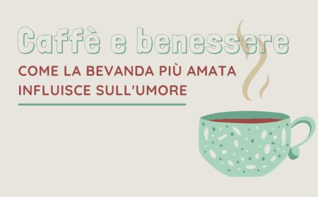 Caffè e benessere. Come la bevanda più amata influisce sull'umore