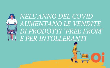 Nell'anno del Covid aumentano le vendite di prodotti "free from" e per intolleranti