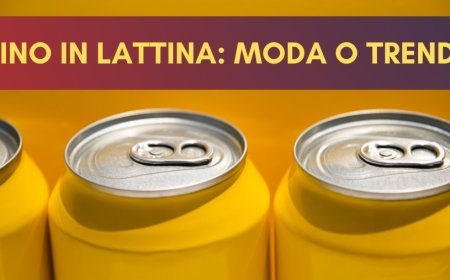 Vino in lattina: moda o trend?