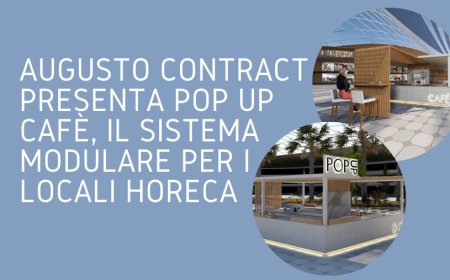 AUGUSTO Contract presenta Pop Up Cafè, il sistema modulare per i locali Horeca