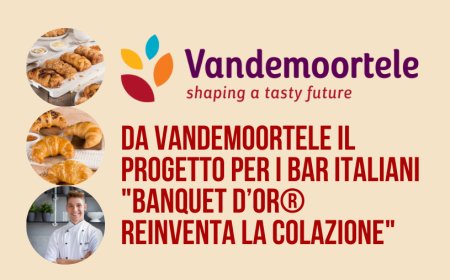 Da Vandemoortele il progetto per i bar italiani "Banquet D’Or® reinventa la colazione"