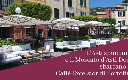 L’Asti spumante e il Moscato d’Asti Docg sbarcano al Caffè Excelsior di Portofino