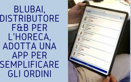 Blubai, distributore F&B per l'Horeca, adotta una App per semplificare gli ordini