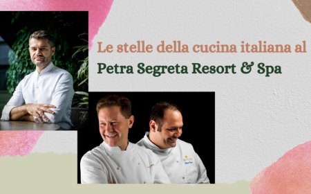 Le stelle della cucina italiana al Petra Segreta Resort & Spa