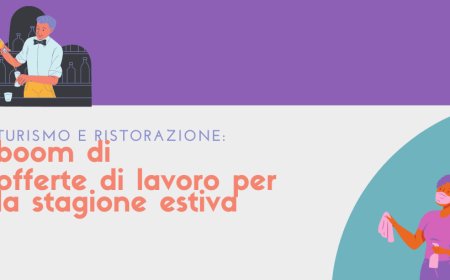 Turismo e ristorazione: boom di offerte di lavoro per la stagione estiva