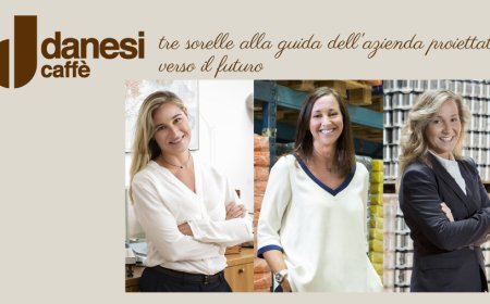 Danesi Caffè, tre sorelle alla guida dell'azienda proiettata verso il futuro
