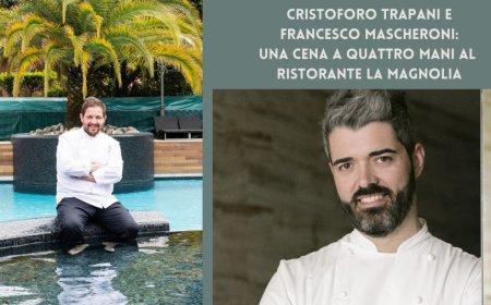 Cristoforo Trapani e Francesco Mascheroni: una cena a quattro mani al ristorante La Magnolia