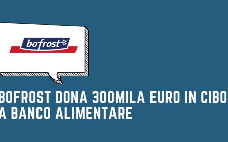Bofrost dona 300mila euro in cibo a Banco Alimentare