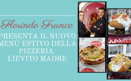 Florindo Franco presenta il nuovo menù estivo della pizzeria Lievito Madre