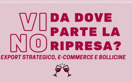 Vino, da dove parte la ripresa? Export strategico, e-commerce e bollicine