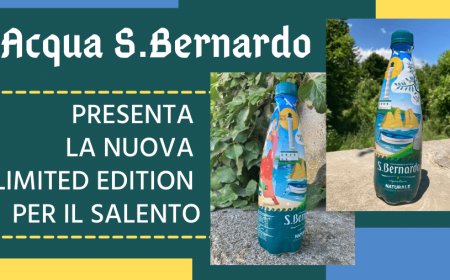Acqua S.Bernardo presenta la nuova Limited Edition per il Salento