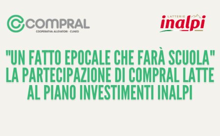 "Un fatto epocale che farà scuola" la partecipazione di Compral Latte al piano investimenti Inalpi