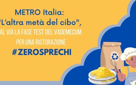 METRO Italia: "L’altra metà del cibo", al via la fase test del vademecum per una ristorazione #zerosprechi