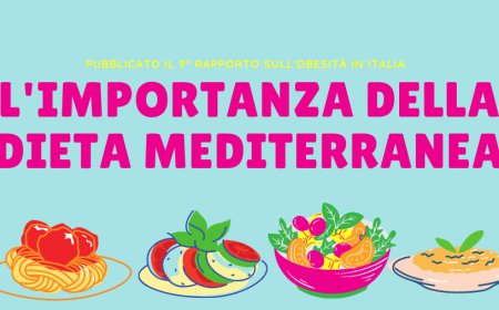 Pubblicato il 9° Rapporto sull'obesità in Italia: l'importanza della dieta mediterranea
