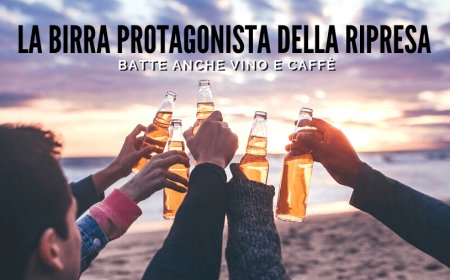 La birra protagonista della ripresa: batte anche vino e caffè