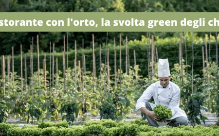 Ristorante con l'orto, la svolta green degli chef