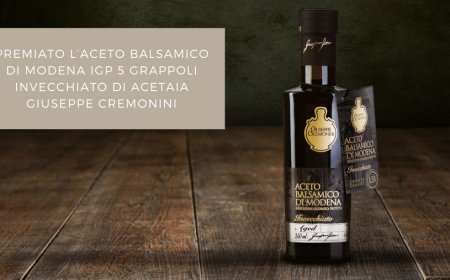 Premiato l’Aceto Balsamico di Modena IGP 5 grappoli invecchiato di Acetaia Giuseppe Cremonini