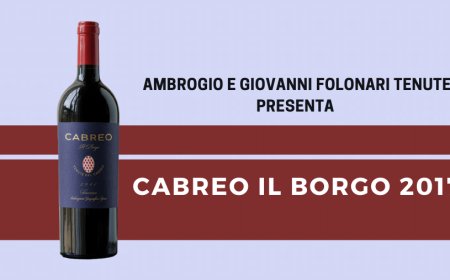 Ambrogio e Giovanni Folonari Tenute presenta Cabreo Il Borgo 2017