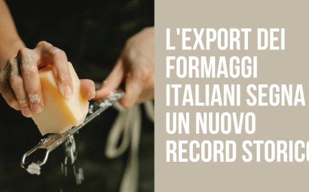 L'export dei formaggi italiani segna un nuovo record storico