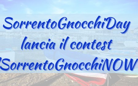 SorrentoGnocchiDay lancia il contest "SorrentoGnocchiNOW"