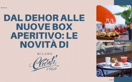 Dal dehor alle nuove box aperitivo: le novità di Pasticceria Clivati per agosto
