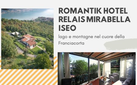 Romantik Hotel Relais Mirabella Iseo: lago e montagne nel cuore della Franciacorta