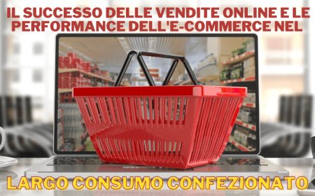 Il successo delle vendite online e le performance dell'e-commerce nel largo consumo confezionato