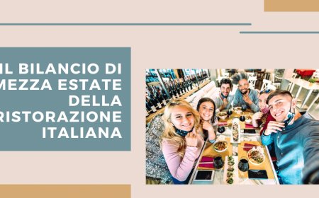 Il bilancio di mezza estate della ristorazione italiana