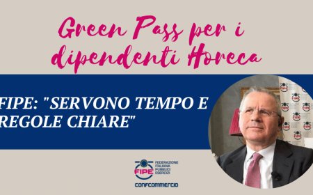 Green Pass per i dipendenti Horeca. Fipe: "Servono tempo e regole chiare"