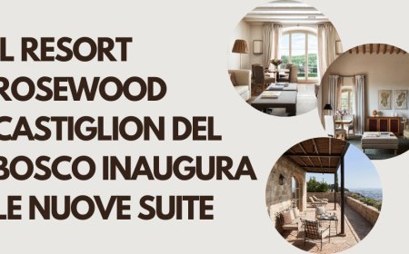 Il resort Rosewood Castiglion del Bosco inaugura le nuove suite