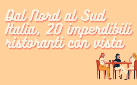 Dal Nord al Sud Italia, 20 imperdibili ristoranti con vista