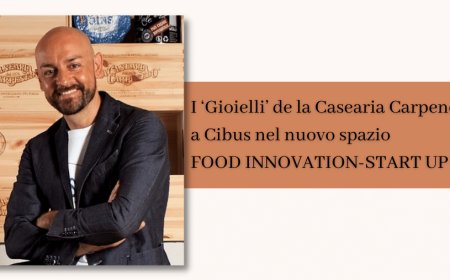 I ‘Gioielli’ de la Casearia Carpenedo a Cibus nel nuovo spazio FOOD INNOVATION-START UP