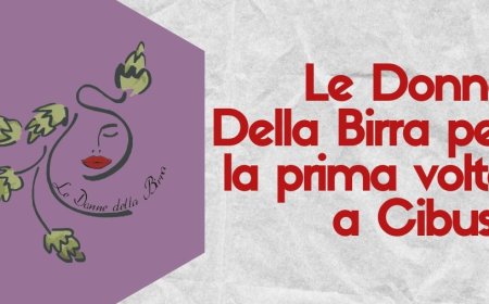 Le Donne Della Birra per la prima volta a Cibus