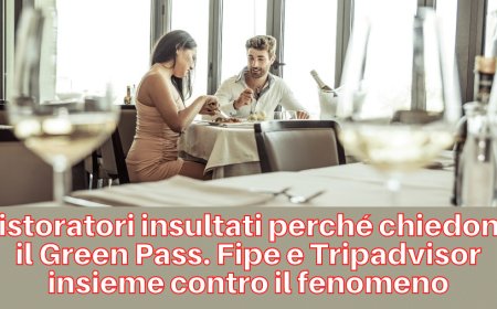 Ristoratori insultati perché chiedono il Green Pass. Fipe e Tripadvisor insieme contro il fenomeno