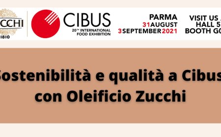 Sostenibilità e qualità a Cibus con Oleificio Zucchi