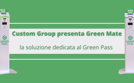 Custom Group presenta Green Mate, la soluzione dedicata al Green Pass