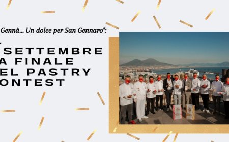 "San Gennà… Un dolce per San Gennaro": il 6 settembre la finale del pastry contest