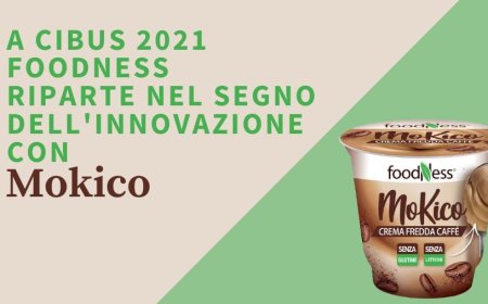 A Cibus 2021 FoodNess riparte nel segno dell'innovazione con Mokico