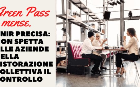 Green Pass e mense. ANIR precisa: non spetta alle aziende della ristorazione collettiva il controllo